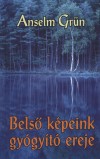 Anselm Gr�n - Bels� k�peink gy�gy�t� ereje