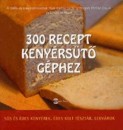 Yvan Cadiou - Christel Cousin - Sandra De Marin - C�cile Le Hingrat - 300 recept keny�rs�t� g�phez