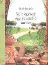 S�t� Andr�s - Volt egyszer egy �dessz�j� medve