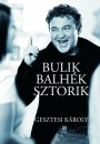 Gesztesi K�roly - Bulik, balh�k, sztorik