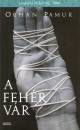 Orhan Pamuk - A feh�r v�r