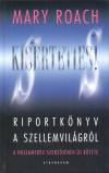 Mary Roach - K�s�rteties!