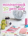 Heather M. Love - Minivarrások 30 perc alatt