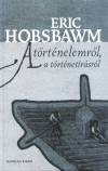 Eric Hobsbawm - A t�rt�nelemr�l �s a t�rt�net�r�sr�l