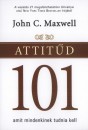 John C. Maxwell - Attit�d 101 - Amit mindenkinek tudnia kell