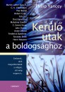 Philip Yancey - Ker�l� utak a boldogs�ghoz