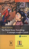Dagmar Puchalla - The Parrot Knew Everything - A papag�j mindent tudott