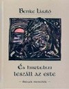 Benke L�szl� - �s hirtelen lesz�ll az este