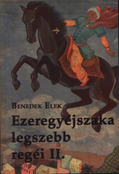 BENEDEK ELEK - EZEREGY JSZAKA LEGSZEBB REGI II.
