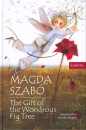 Szab� Magda - The Gift of the Wondrous Fig Tree