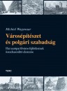 Michiel Wagenaar - V�ros�p�t�szet �s polg�ri szabads�g