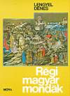 Lengyel D�nes - R�gi magyar mond�k