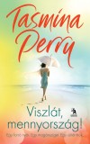 Tasmina Perry - Viszl�t mennyorsz�g!