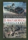 Dr. Szab� P�ter - Sz�mv�ber Norbert - A keleti hadsz�nt�r �s Magyarorsz�g, 1941-1943