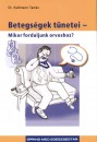 Dr. Kullmann Tam�s - Betegs�gek t�netei - Mikor forduljunk orvoshoz?