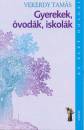 Vekerdy Tam�s - Gyerekek, �vod�k, iskol�k