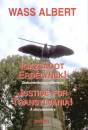 Wass Albert - Igazs�got Erd�lynek! - Dokumentumgy�jtem�ny