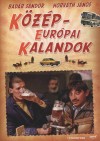 Bad�r S�ndor - Horv�th J�nos - K�z�p-Eur�pai Kalandok