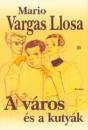 Mario Vargas Llosa - A v�ros �s a kuty�k