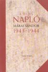 M�rai S�ndor - A teljes napl� 1943-1944