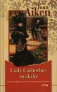 Joan Aiken - Lady Catherine nyak�ke