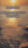 Rudolf Steiner - A R�zsakeresztesek Teoz�fi�ja