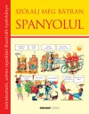  - Sz�lalj meg b�tran spanyolul