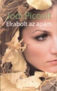 Jodi Picoult - Elrabolt az ap�m