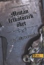Joe Abercrombie - Miut�n felk�t�tt�k �ket