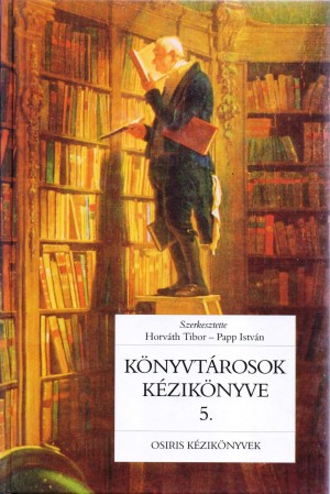 Dr. Horv�th Tibor(Szerk.) - Papp Istv�n(Szerk.) - K�nyvt�rosok k�zik�nyve 5.