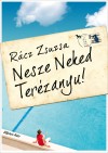 R�cz Zsuzsa - Nesze Neked Ter�zanyu!