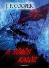 James Fenimore Cooper - A v�r�s kal�z