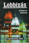 Topol�nszky �d�m - Lobbiz�s