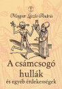 Magyar L�szl� Andr�s - A cs�mcsog� hull�k �s egy�b �rdekess�gek