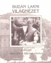 M�rai S�ndor: Bud�n lakni vil�gn�zet - A v�rosr�sz M�rai S�ndor �r�sainak t�kr�ben