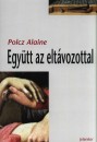Polcz Alaine - Egy�tt az elt�vozottal