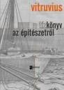 Vitruvius - T�z k�nyv az �p�t�szetr�l