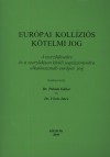 Dr. Pal�sti G�bor(Szerk.) - Dr. V�r�s Imre(Szerk.) - Eur�pai koll�zi�s k�telmi jog