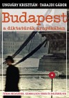 Tabajdi G�bor - Ungv�ry Kriszti�n - Budapest a diktat�r�k �rny�k�ban