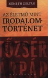 N�meth Zolt�n - Az �letm� mint irodalomt�rt�net