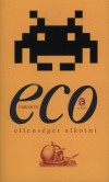 Umberto Eco - Ellens�get alkotni