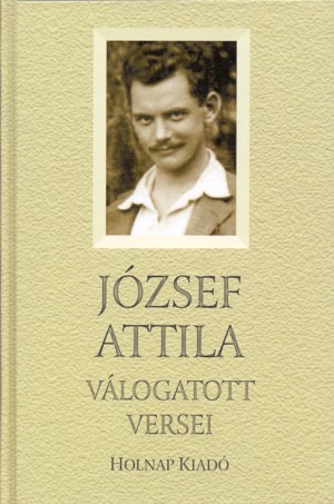 J�zsef Attila - Tarj�n Tam�s(V�l.) - J�zsef Attila v�logatott versei