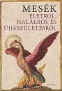 Boldizs�r Ildik�(V�l.) - Mes�k �letr�l, hal�lr�l �s �jj�sz�let�sr�l