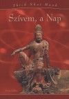 Thich Nhat Hanh - Sz�vem, a Nap