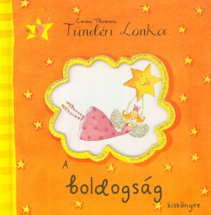 Helen Bailey - Emma Thomson - T�nd�ri Lonka - A boldogs�g kisk�nyve