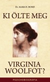 H. Anna Bond - Ki �lte meg Virginia Woolfot?