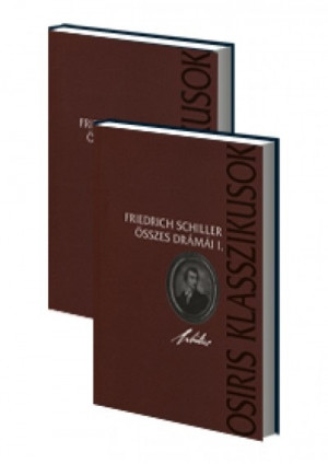 Friedrich Schiller - Friedrich Schiller �sszes dr�m�i I-II.
