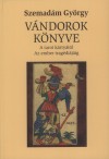 Szemad�m Gy�rgy - V�ndorok K�nyve