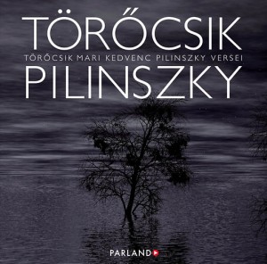 Pilinszky J�nos - T�r�csik Mari - T�r�csik Mari kedvenc Pilinszky versei