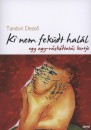 Tandori Dezs� - Ki nem fek�dt hal�l